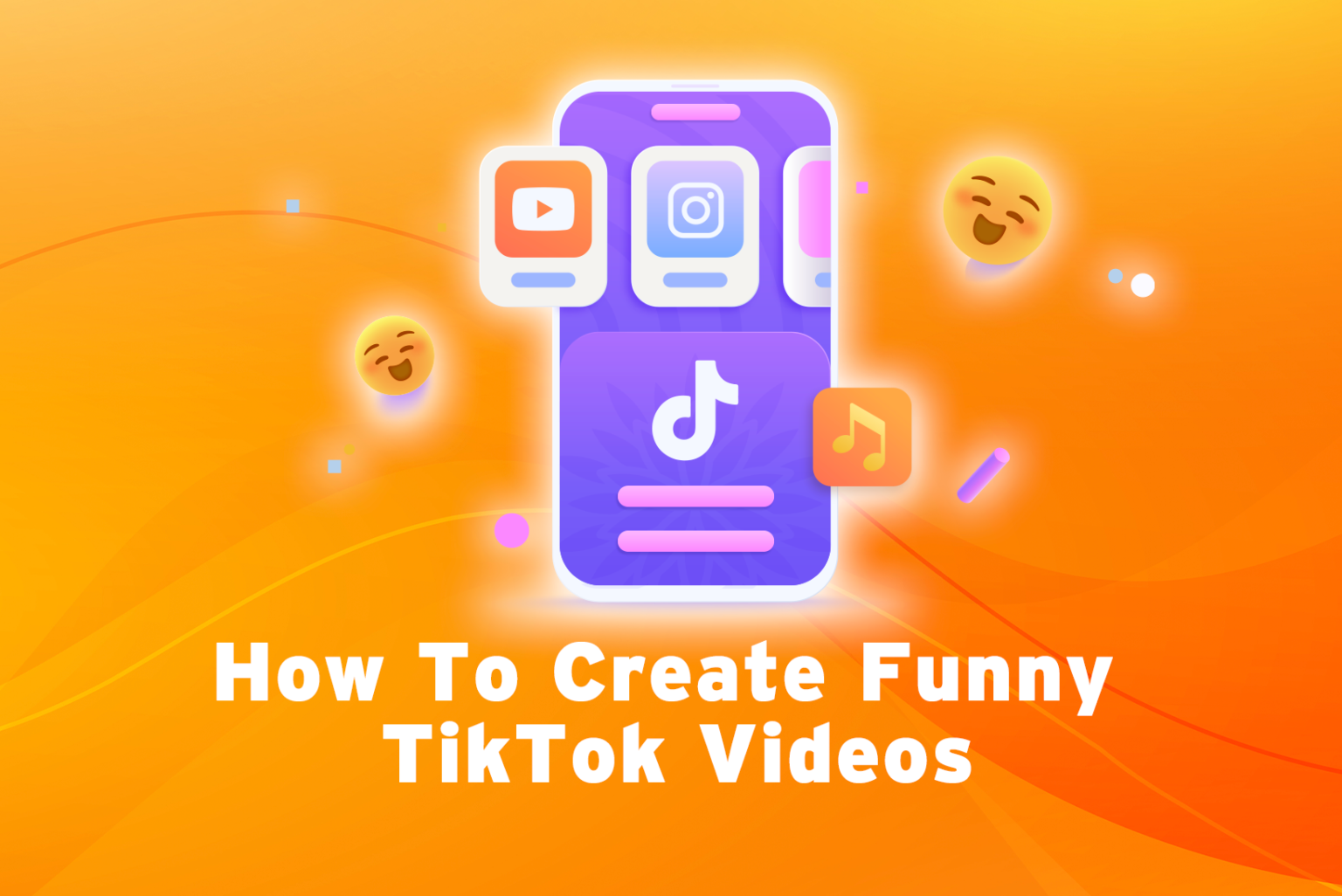 How To Create Funny TikTok Videos?