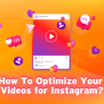 Optimize Your Videos for Instagram